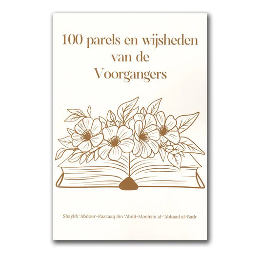 100 Parels en Wijsheden van de Voorgangers - Islamboekhandel.nl