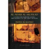 Al-Adab Al-Mufrad Deluxe (a code for everyday living: the example of the early muslims) - Islamboekhandel.nl