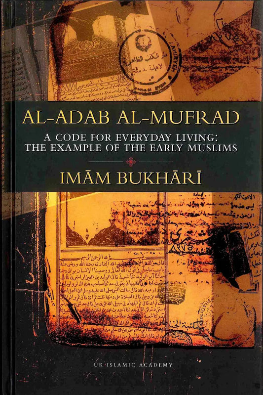 Al-Adab Al-Mufrad Deluxe (a code for everyday living: the example of the early muslims) - Islamboekhandel.nl
