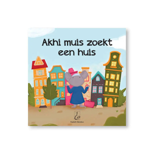 Akhi muis zoekt een huis - Islamboekhandel.nl