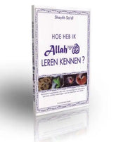 Hoe heb ik Allah leren kennen? - Islamboekhandel.nl