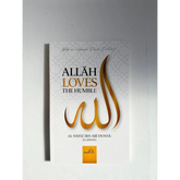 ALLĀH LOVES THE HUMBLE
