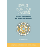 Bewust Islamitisch opvoeden - Islamboekhandel.nl