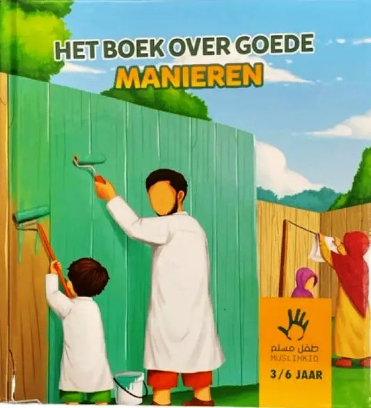 Het boek over goede Manieren 3-6 Jaar - Islamboekhandel.nl