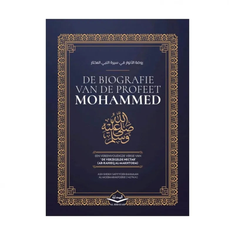 De biografie van de Profeet Mohammed -een vereenvoudigde versie van de verzegelde nectar ar rahieq al makhtoem Al-Hidayah