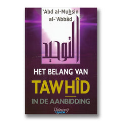 Het Belang Van Tawhid In De Aanbidding Badr