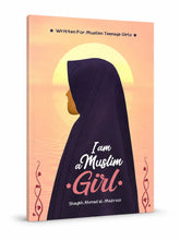 I Am A Muslim Girl (Written For Muslim Teenage Girls)