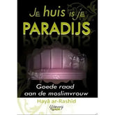 Je huis is je paradijs. - Islamboekhandel.nl