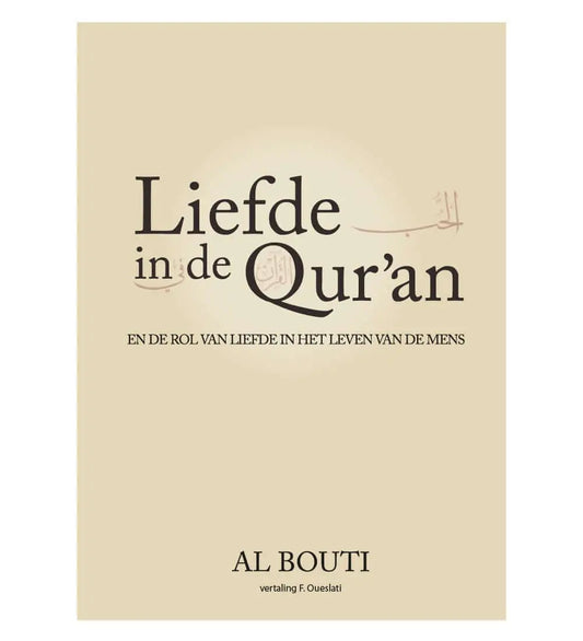 Liefde in de Quran en de rol van liefde in het leven van de mens - Islamboekhandel.nl