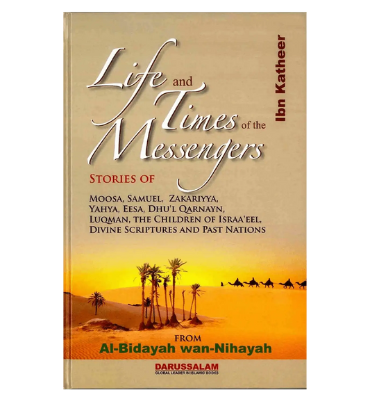 Life and the Times of the Messengers : From Al - Bidayah wan - Nihayah - Islamboekhandel.nl