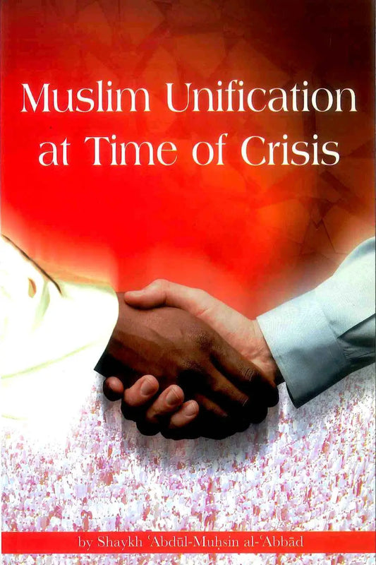 Boek muslim unification at time of crisis van shaykh abdul-muhsin al-abbād met twee handen die schudden op een rood witte achtergrond