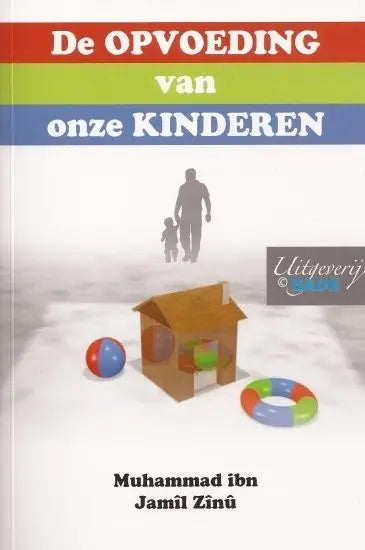 Opvoeding van onze kinderen - Islamboekhandel.nl