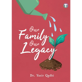 Boekomslag van Our Family Our Legacy Yasir Qadhi met watering can en plant, rechten en verantwoordelijkheden
