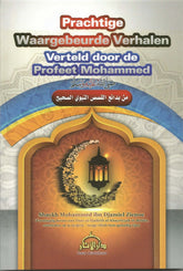 Prachtige waargebeurde verhalen verteld door de Profeet Mohammed - Islamboekhandel.nl