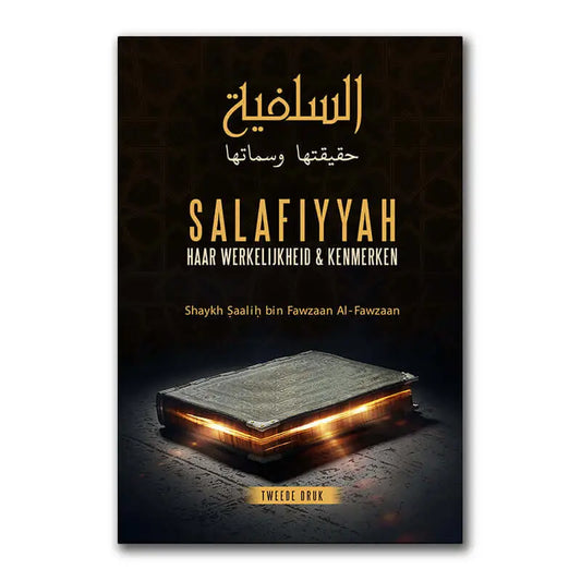 Salafiyyah haar werkelijkheid & kenmerken - Islamboekhandel.nl