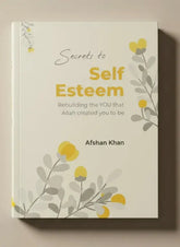 Secrets to Self Esteem by Afshan khan - Islamboekhandel.nl