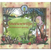 Sneeuwwitje -een Islamitisch sprookje - Islamboekhandel.nl