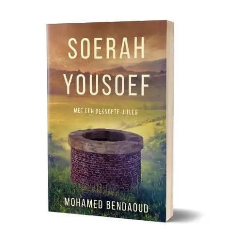 Soerah yousoef -een beknopte uitleg - Islamboekhandel.nl