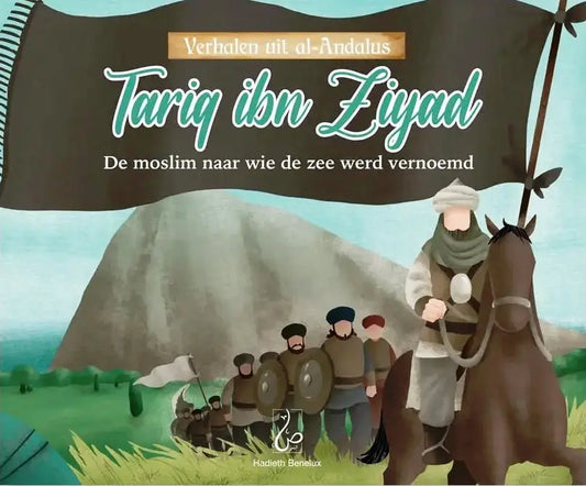 Tariq ibn Ziyad / De moslim naar wie de zee werd vernoemd - Islamboekhandel.nl