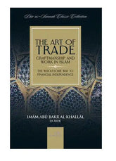 The art of trade craftsmanship and work in islam book from dar al-sharh classic collection by imam abu bakr al-khallal
