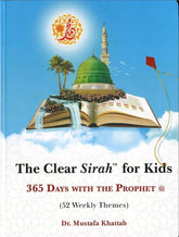 The Clear Sirah For Kids - 365 Days With The Prophet ﷺ