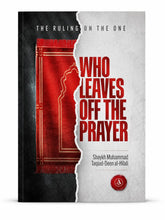 The Ruling On The One Who Leaves Off The Prayer - Engelse