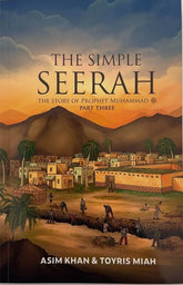 The Simple Seerah part 3: The Story of Prophet Muhammad - Islamboekhandel.nl