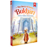 Kinderboek over Imam Bukhari, de verhaal van Islam’s meest gevierde hadithverzamelaar