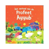 Het Verhaal van Profeet Ayyub - Islamboekhandel.nl