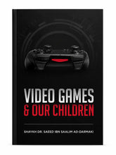 Video Games & Our Children By Shaykh Saeed Ad-Darmaki