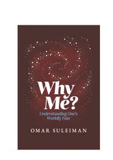 Why Me? Understanding One's Worldly Fate | Omar Suleiman - Islamboekhandel.nl