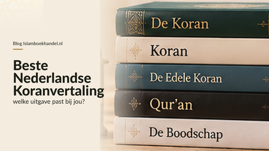 Beste Nederlandse Koranvertaling: welke uitgave past bij jou?