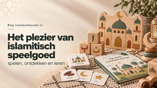 Het plezier van islamitisch speelgoed: spelen, ontdekken en leren