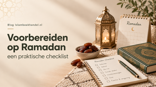 Voorbereiden op Ramadan met een praktische checklist