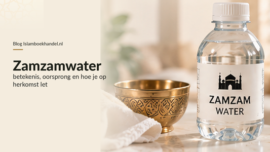 Zamzamwater: betekenis, oorsprong en hoe je op herkomst let