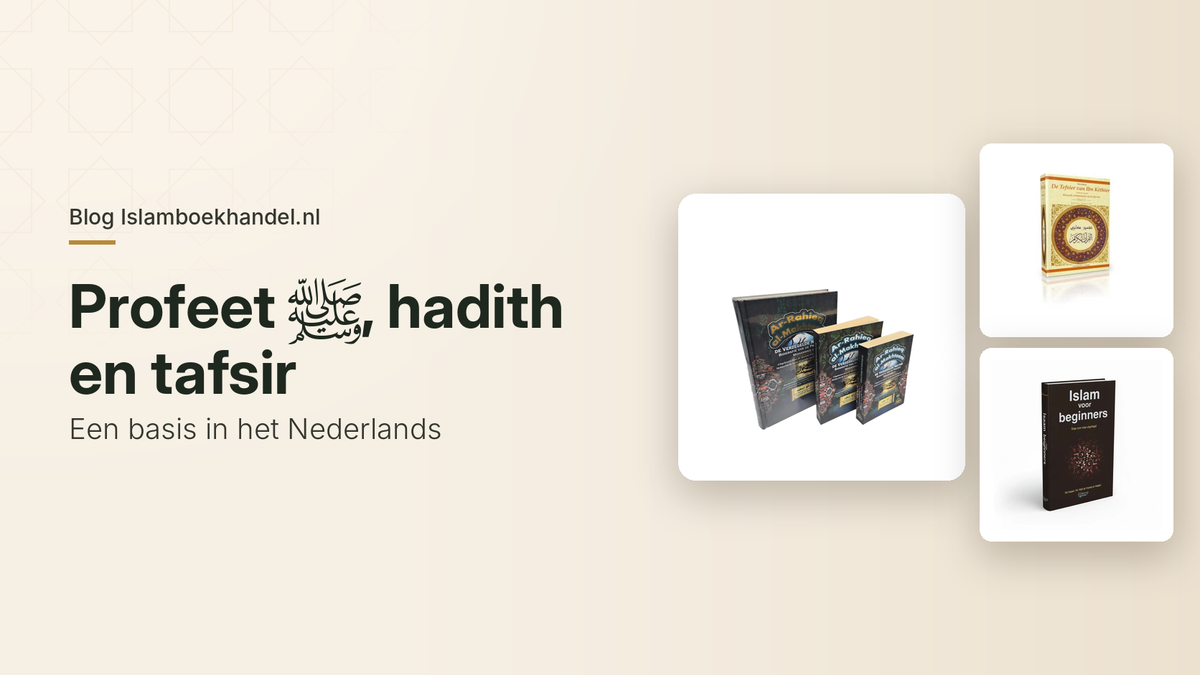 Productfoto's van De verzegelde nectar, Tafsier Ibn Kathir deel 1 en Islam voor beginners