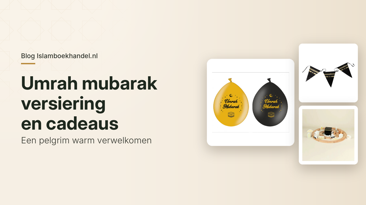 Productfoto's van Umrah Mubarak ballonnen in goud en zwart, een zwarte Umrah en Hadj vlaggenslinger en een houten Hajj en Umrah speelset.