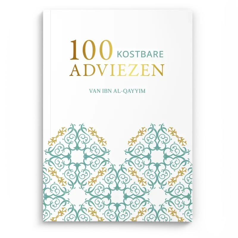 100 Kostbare Adviezen Van Ibn al-Qayyim - Islamboekhandel.nl