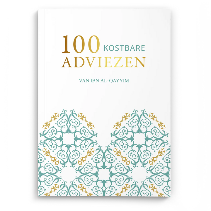 100 Kostbare Adviezen Van Ibn al-Qayyim - Islamboekhandel.nl