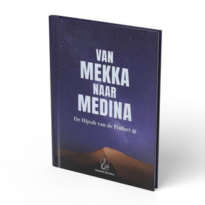 Van Mekka naar Medina - De Hijrah van de Profeet - boek