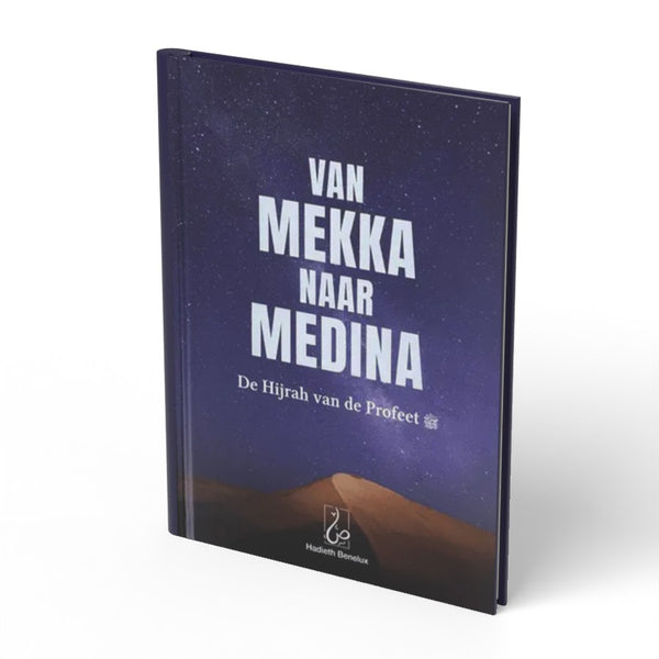 Van Mekka naar Medina - De Hijrah van de Profeet - boek