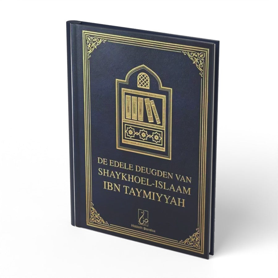 De Edele Deugden van Shaykhoel-Islaam ibn Taymiyyah - boek