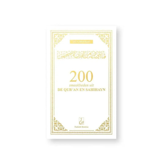 200 Smeekbeden uit de Qur'an en sahihayn -wit/goud - Islamboekhandel.nl