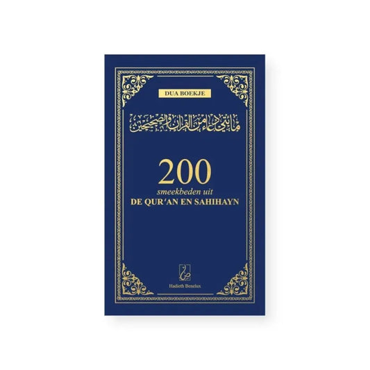 200 Smeekbeden uit de Qur'an en sahihayn -blauw Hadieth Benelux