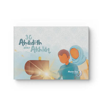 30 AHadith over akhlaaq (perfect voor het stimuleren van goed gedrag) - Islamboekhandel.nl