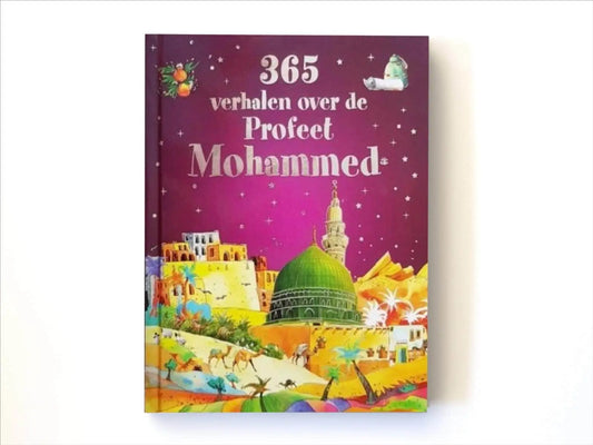 365 Verhalen over de Profeet Mohammed - Islamboekhandel.nl