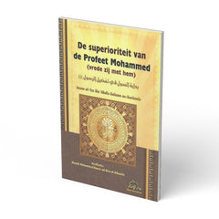 De superioriteit van de Profeet Mohammed (vzmh) - boek