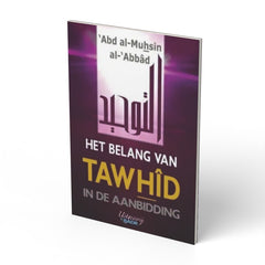 Het Belang Van Tawhid In De Aanbidding - boek
