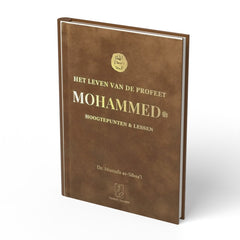 Het leven van de Profeet Mohammed - hoogtepunten en lessen - boek