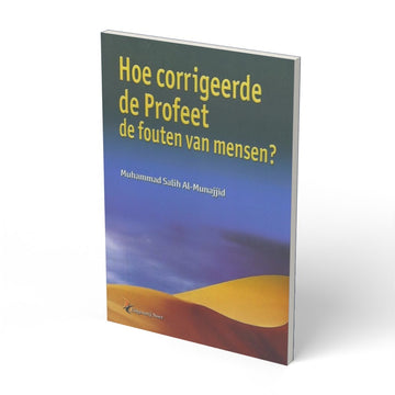 Hoe corrigeerde de Profeet fouten van mensen - boek